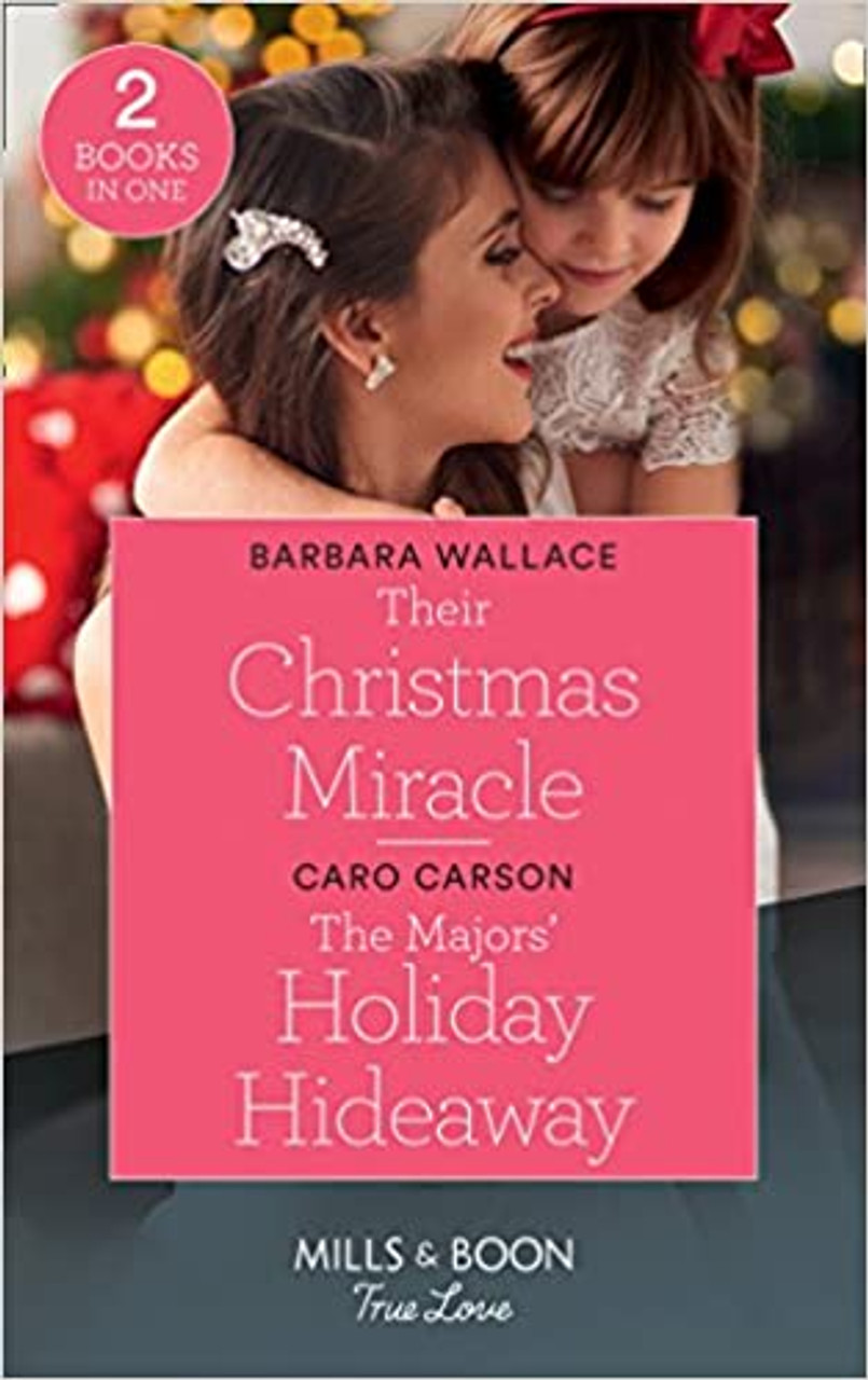 Mills & Boon / True Love / 2 in 1 / Their Christmas Miracle / The Majors' Holiday Hideaway