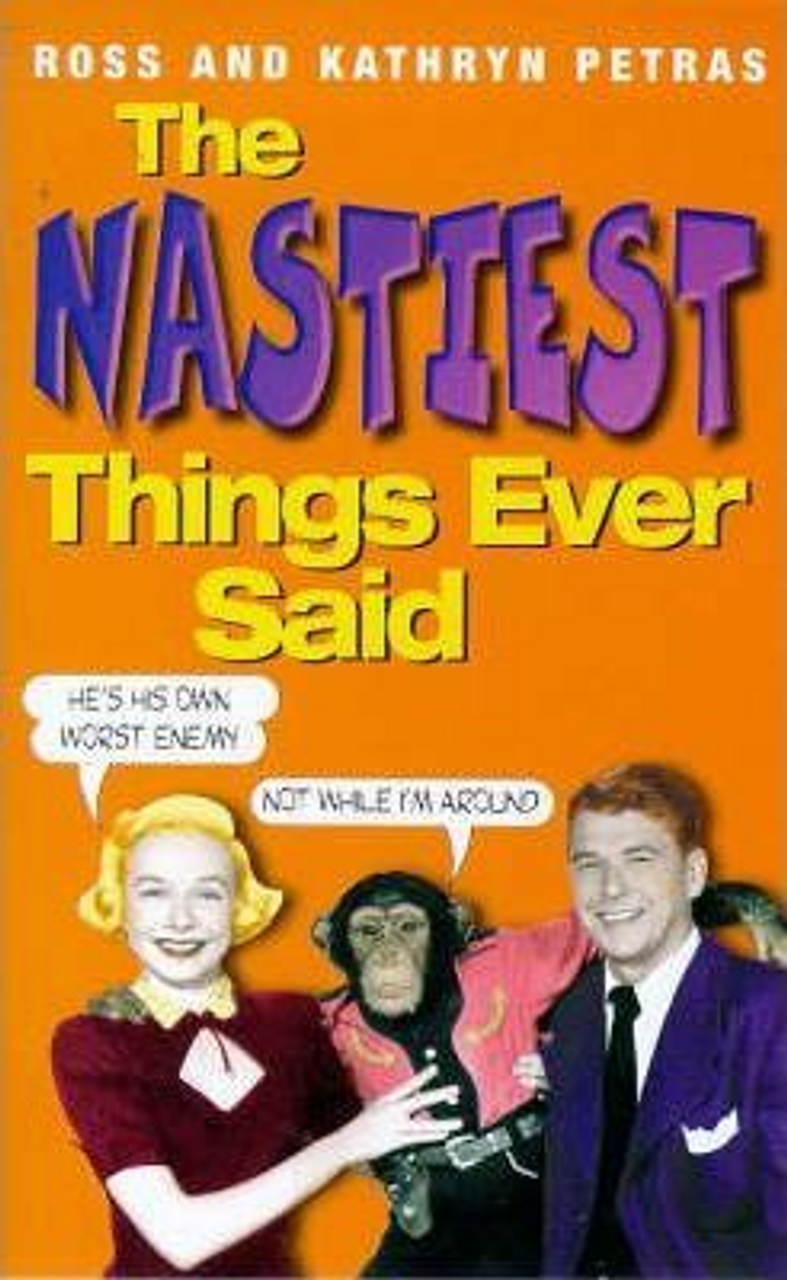 Ross Petras / The Nastiest Things Ever Said