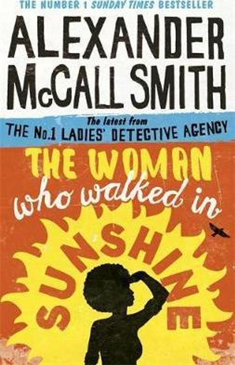 Alexander McCall Smith / The Woman Who Walked in Sunshine