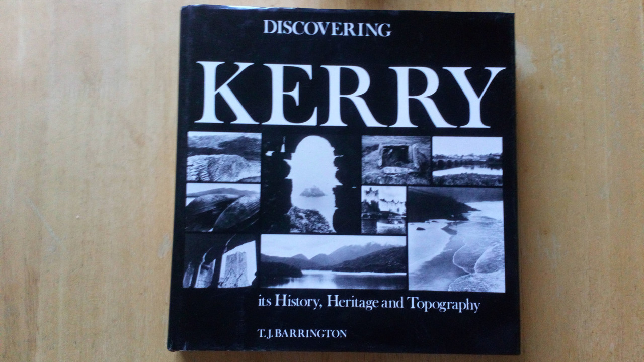 T.J Barrington  - Discovering Kerry - It's History, Heritage and Topography - HB - Illustrated - 1st Edition 1976