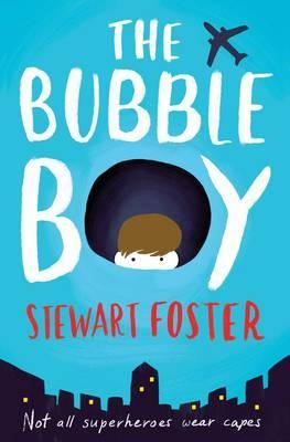 Stewart Foster / The Bubble Boy