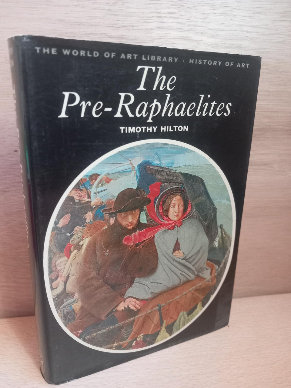 Timothy Hilton - The Pre-Raphaelites ( Thames and Hudson History of Art) - HB - Illustrated - 19th Century Art