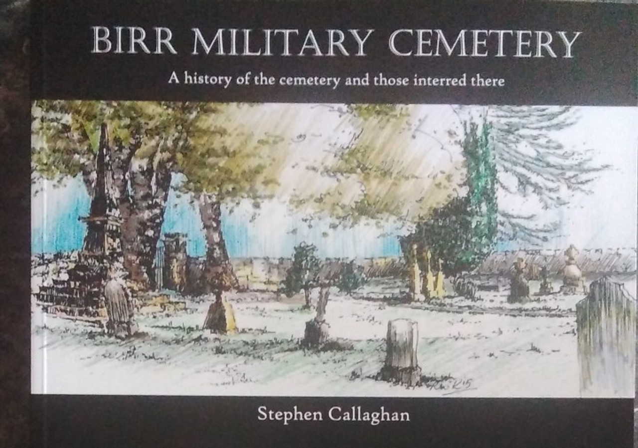 Callaghan, Stephen - Birr Military Cemetery  - PB - BRAND NEW - 2020 - SIGNED