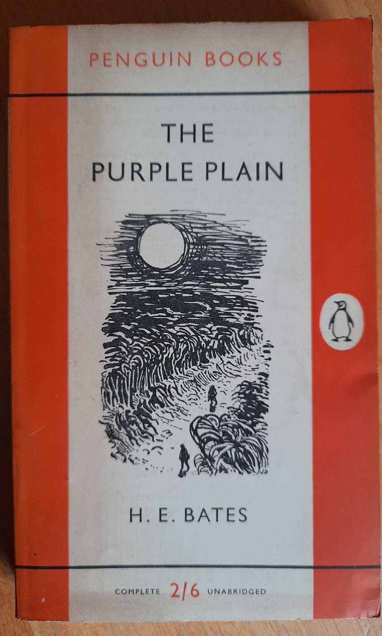 Bates, H.E. - The Purple Plain ( Vintage Penguin PB 1956 ( Originally 1948)  & The Daffodil Sky & Other Stories  1959 ( Originally 1956)