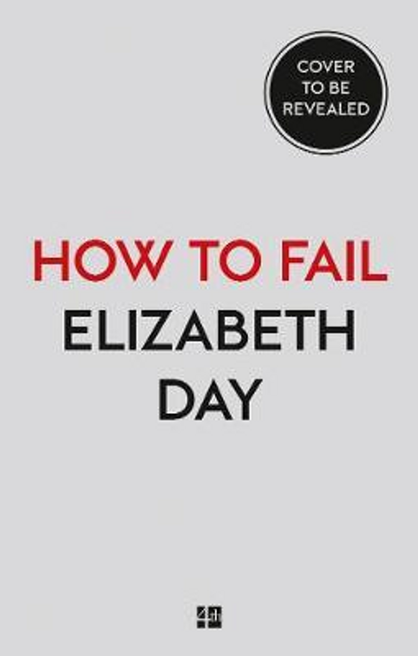 Elizabeth Day / How to Fail