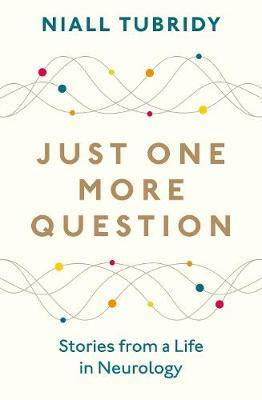 Niall Tubridy / Just One More Question (Large Paperback)