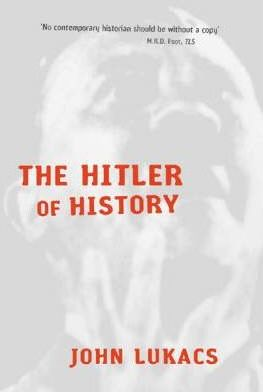 John Lukacs / The Hitler of History (Large Paperback)