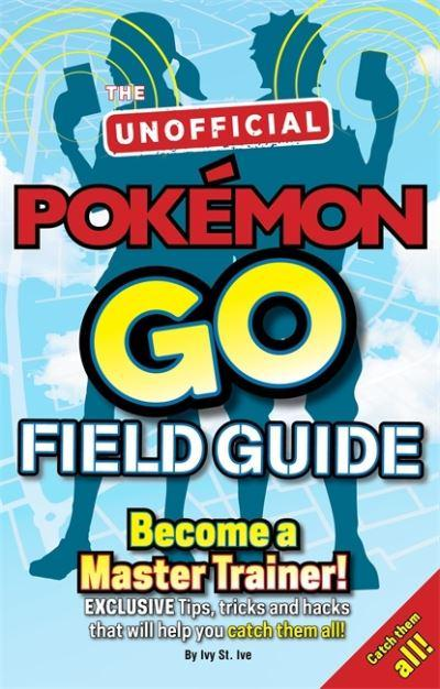 Casey Halter / Pokemon Go The Unofficial Field Guide (Large Paperback)