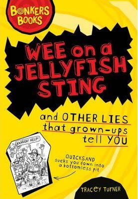 Tracey Turner / Wee on a Jellyfish Sting and Other Lies... (Hardback)