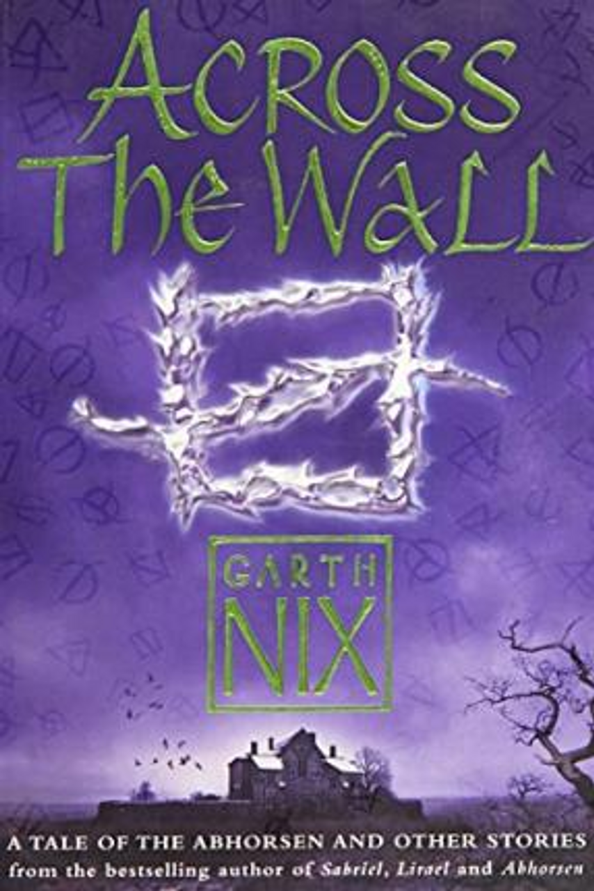 Garth Nix / Across The Wall