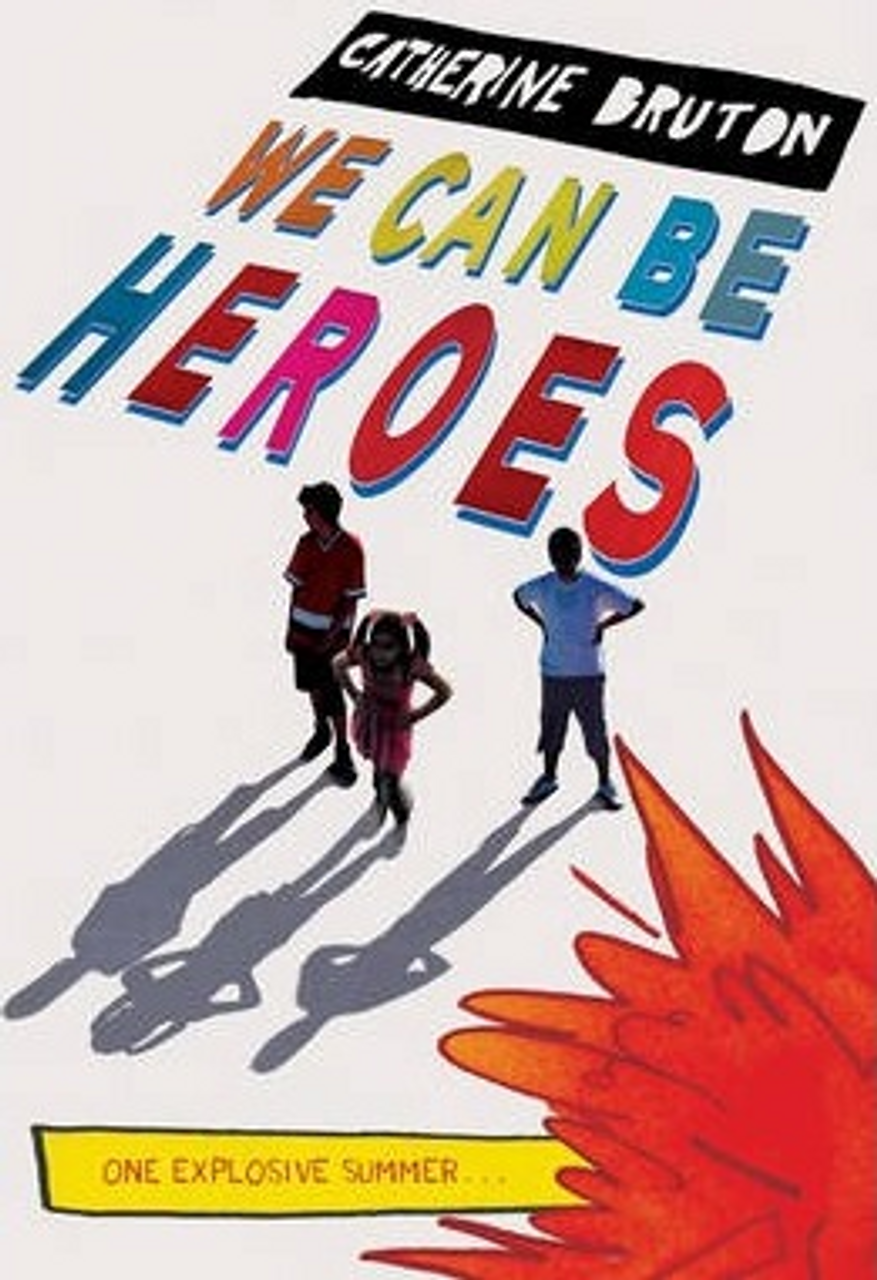 Catherine Bruton / We Can Be Heroes