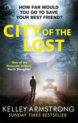 Kelley Armstrong / City of the Lost : Book 1 in the Rockton Series