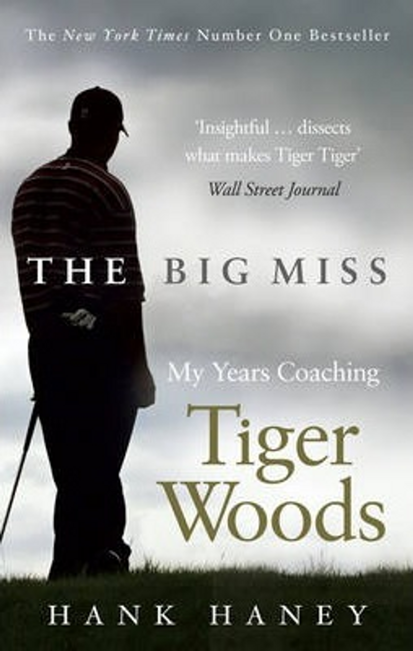 Hank Haney / The Big Miss