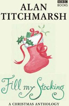 Alan Titchmarsh / Fill My Stocking (Hardback)