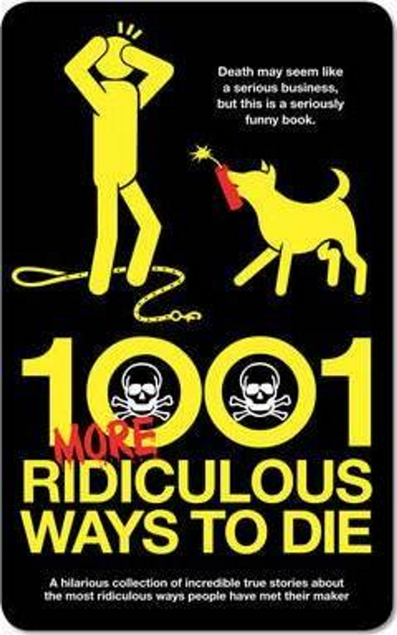 David Southwell / 1001 More Ridiculous Ways to Die (Hardback)