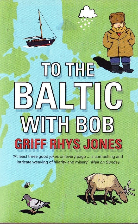Griff Rhys Jones / To the Baltic with Bob