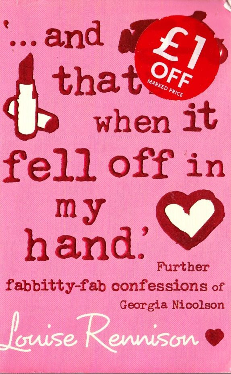 Louise Rennison / And that's When It Fell Off in My Hand