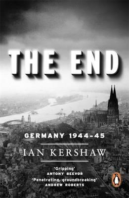 Ian Kershaw / The End : Germany, 1944-45