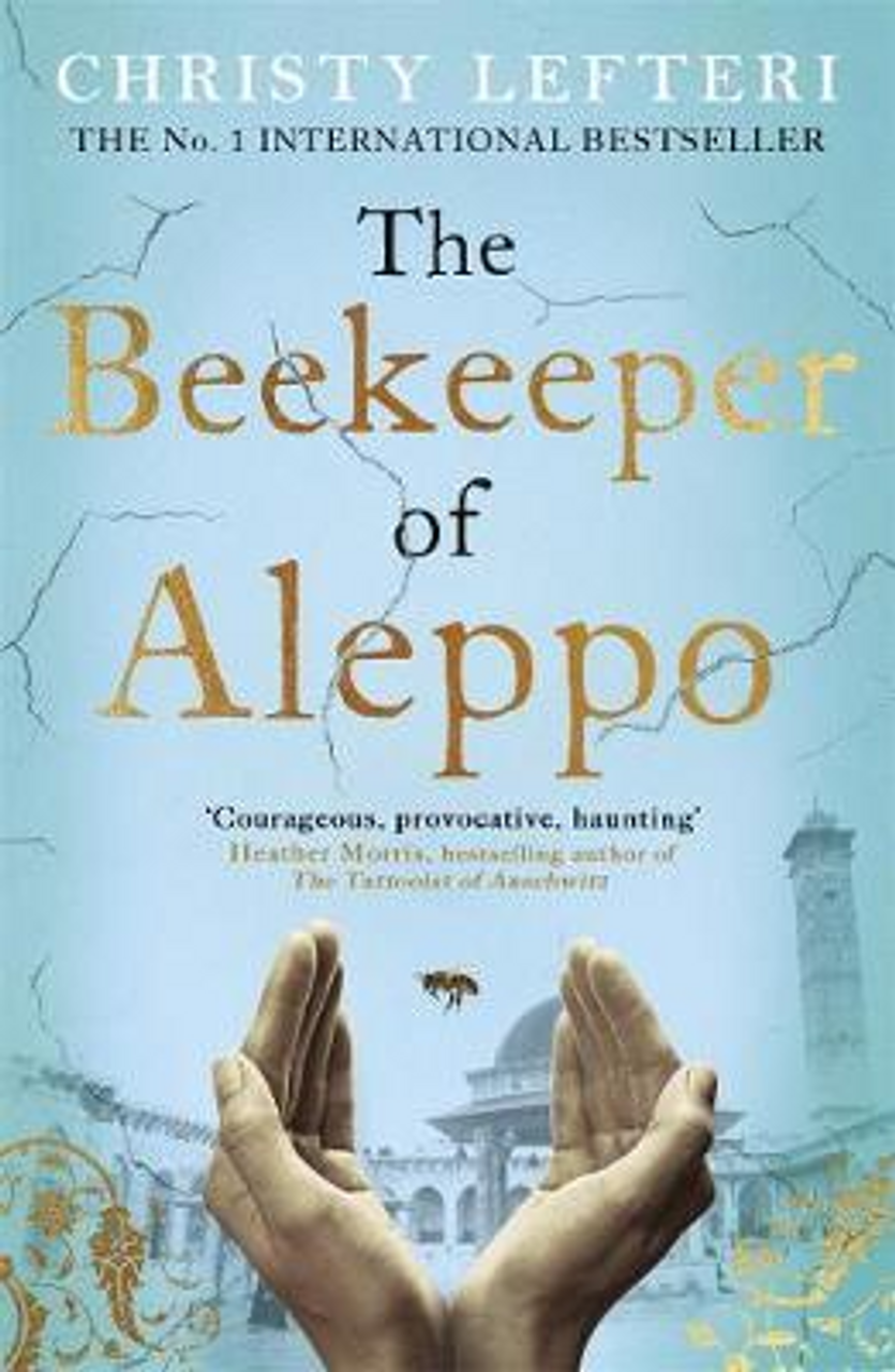 Christy Lefteri / The Beekeeper of Aleppo