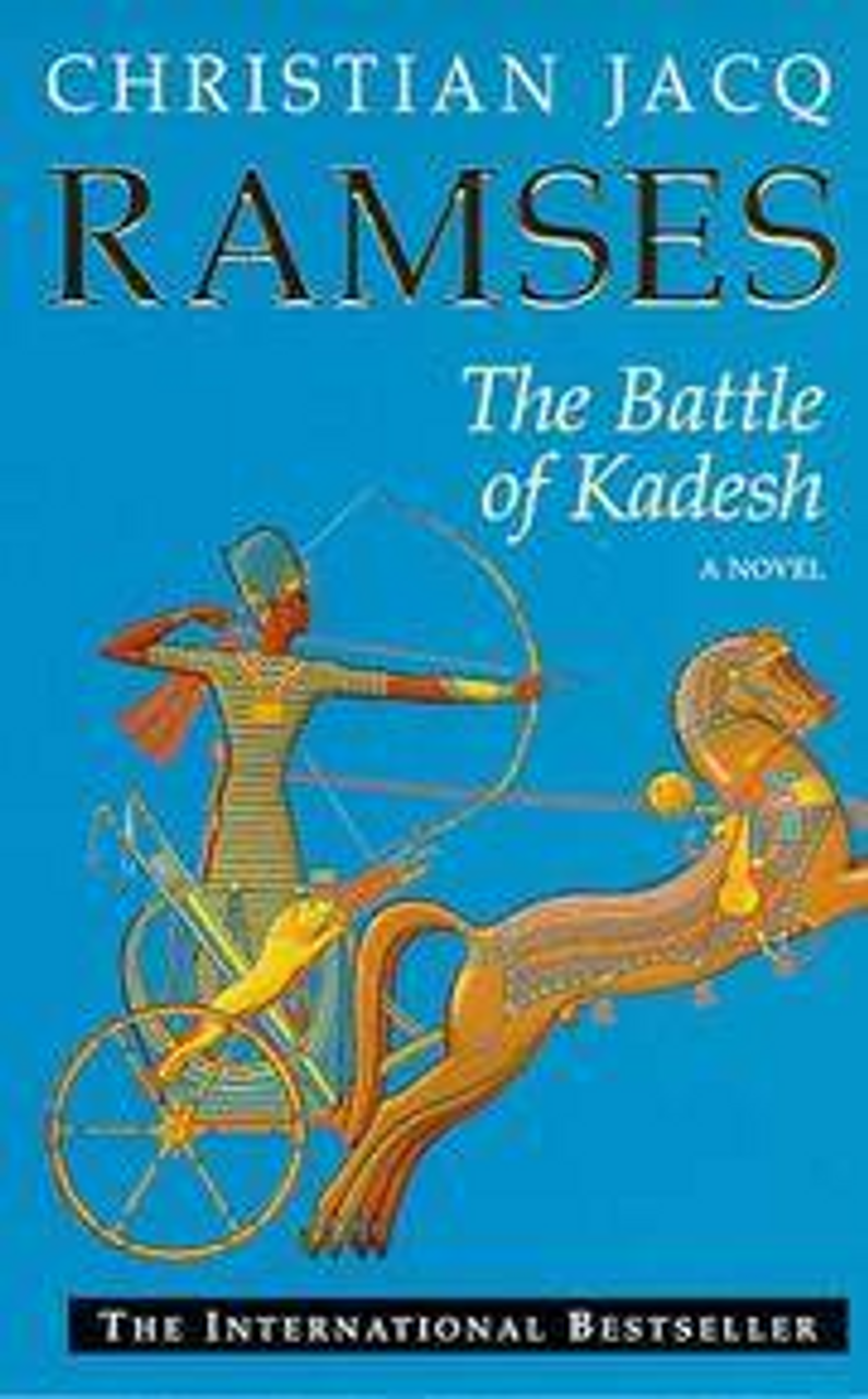 Christian Jacq / The Battle of Kadesh Christian Jacq / The Battle of Kadesh