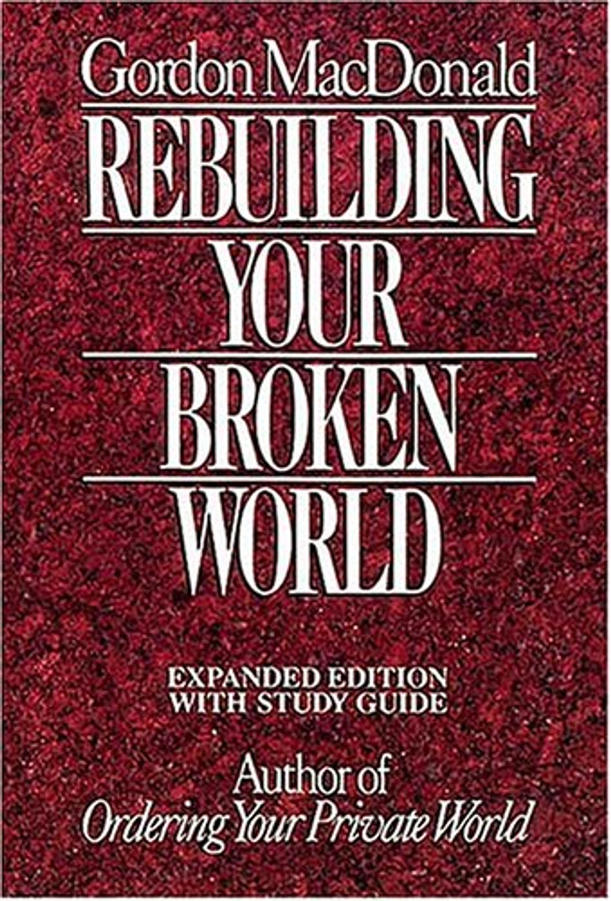 Gordon MacDonald / Rebuilding Your Broken World