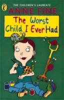 Anne Fine / The Worst Child I Ever Had