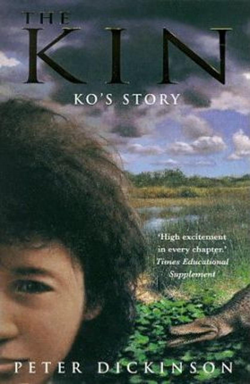 Peter Dickinson / The Kin: Ko's Story Bk. 3