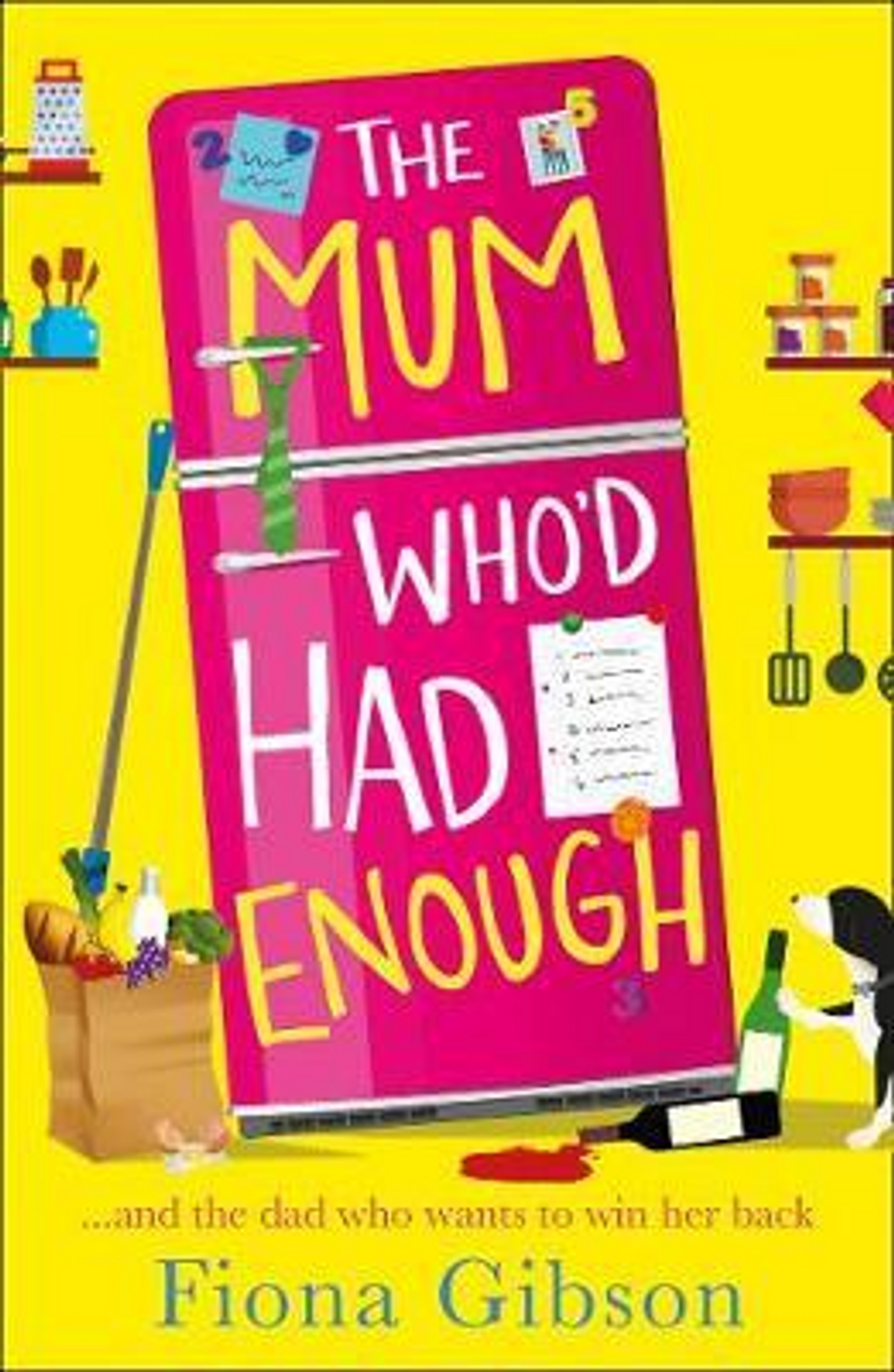 Fiona Gibson / The Mum Who'd Had Enough