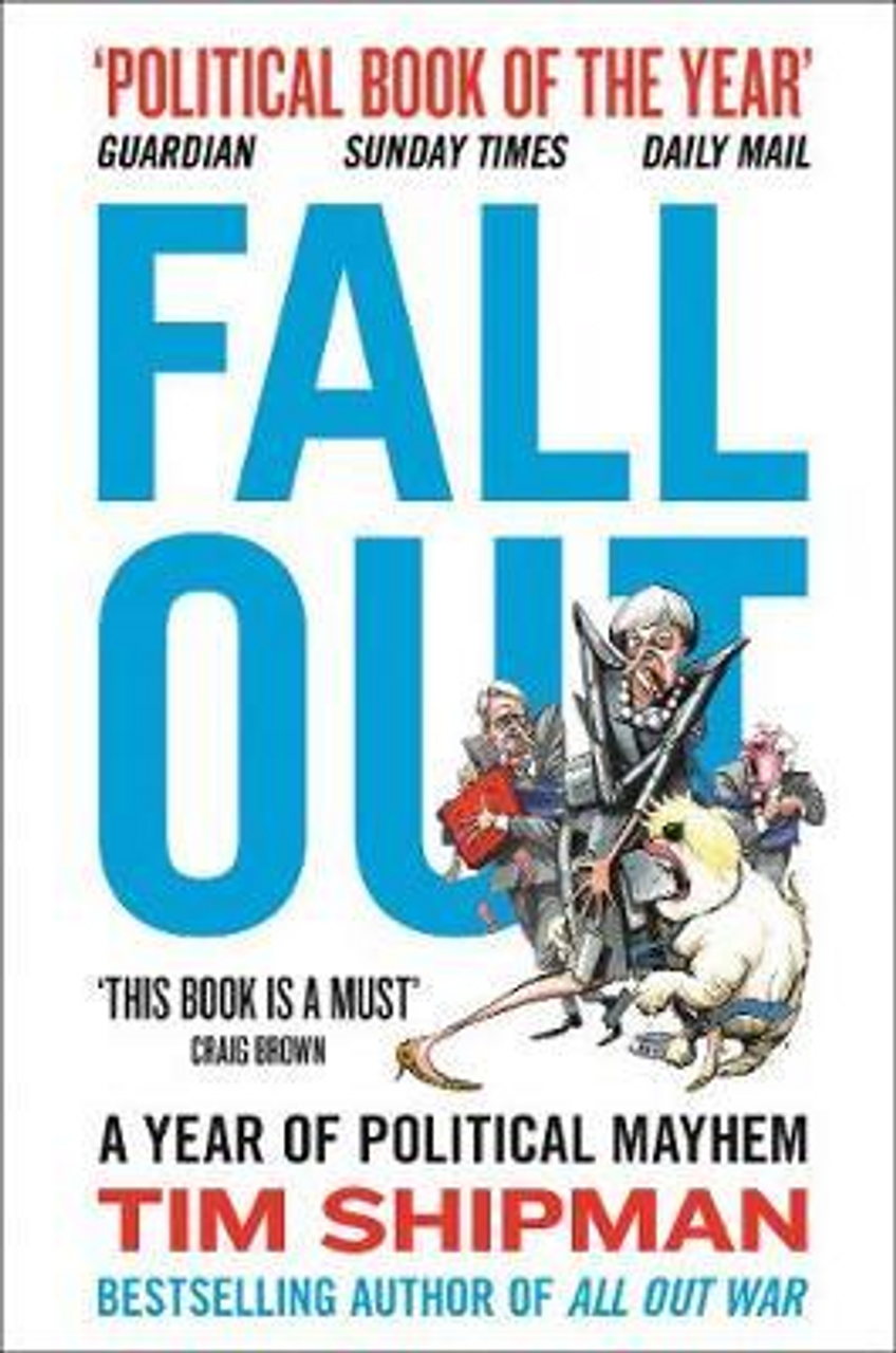 Tim Shipman / Fall Out : A Year of Political Mayhem