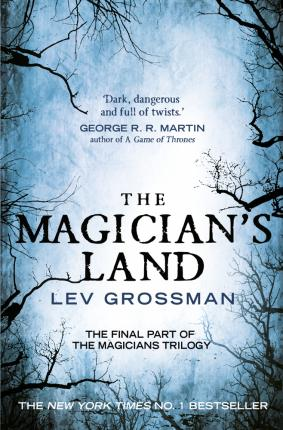 Lev Grossman / The Magician's Land : (Book 3)