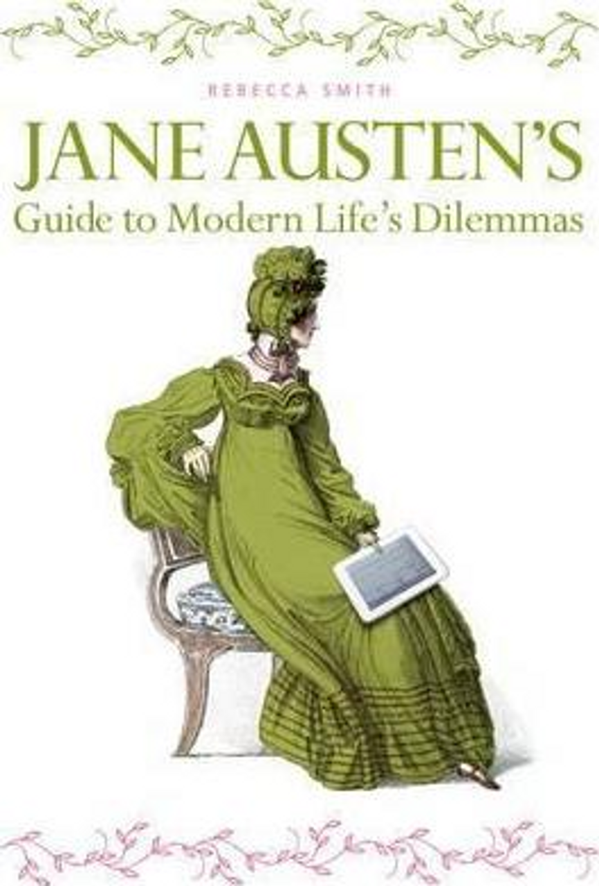 Rebecca Smith / Jane Austen's Guide to Modern Life's Dilemmas (Hardback)