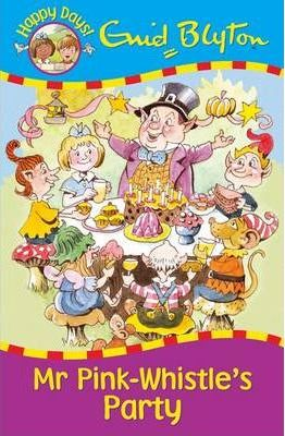 Enid Blyton / Mr Pink-Whistle's Party