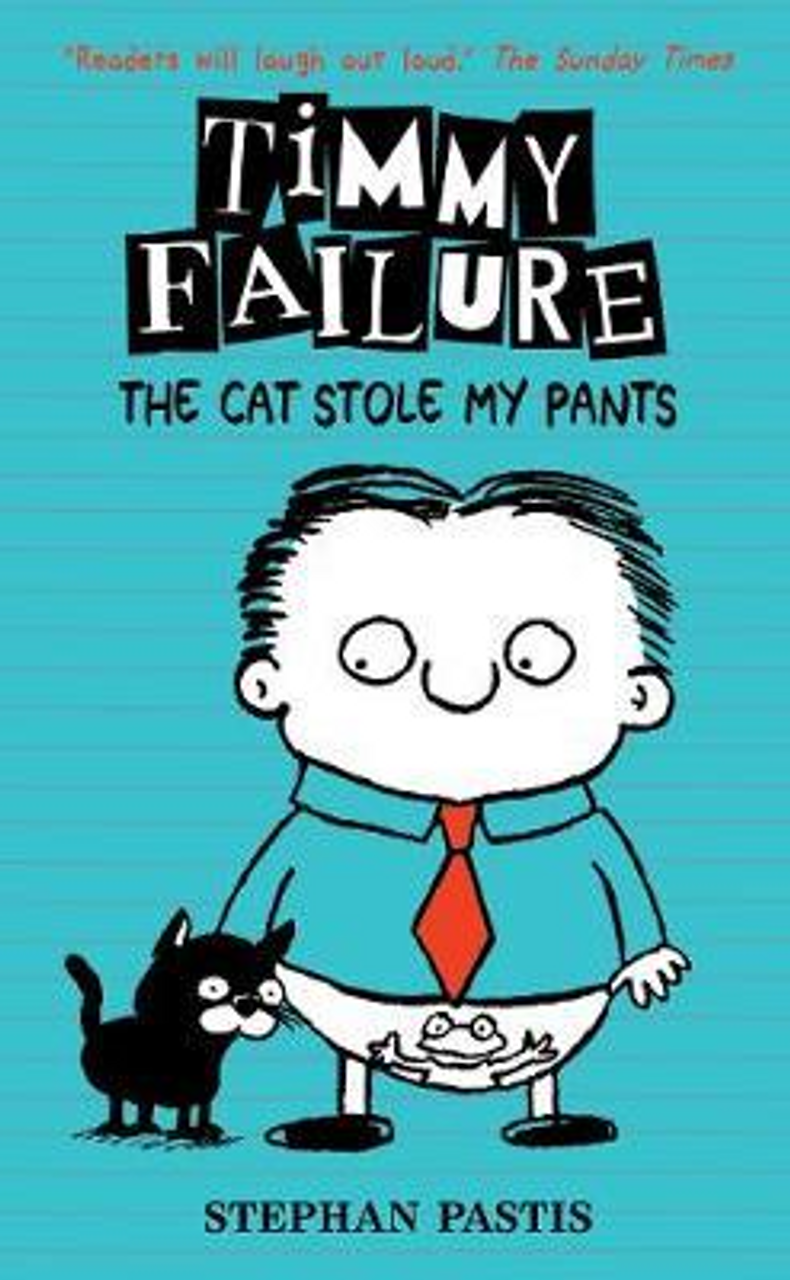 Stephan Pastis / The Cat Stole My Pants ( Timmy Failure Series - Book 6 )