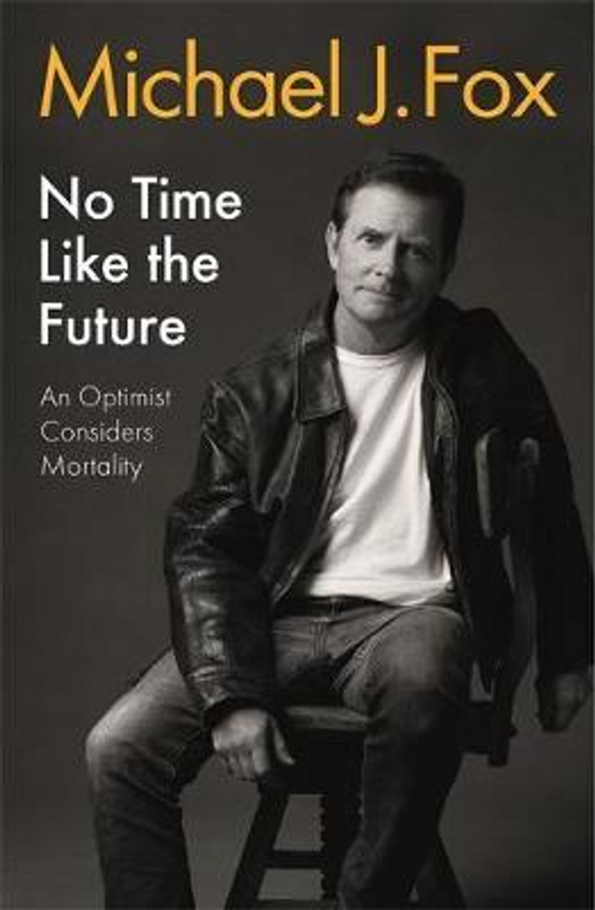 Michael J. Fox / No Time Like the Future (Large Paperback)