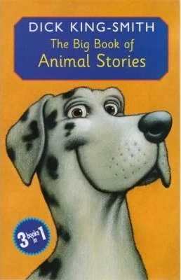 Dick King-Smith / The Big Book of Animal Stories (Hardback)