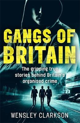 Wensley Clarkson / Gangs of Britain