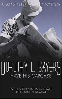 Dorothy L. Sayers / Have His Carcase : Lord Peter Wimsey Book 8