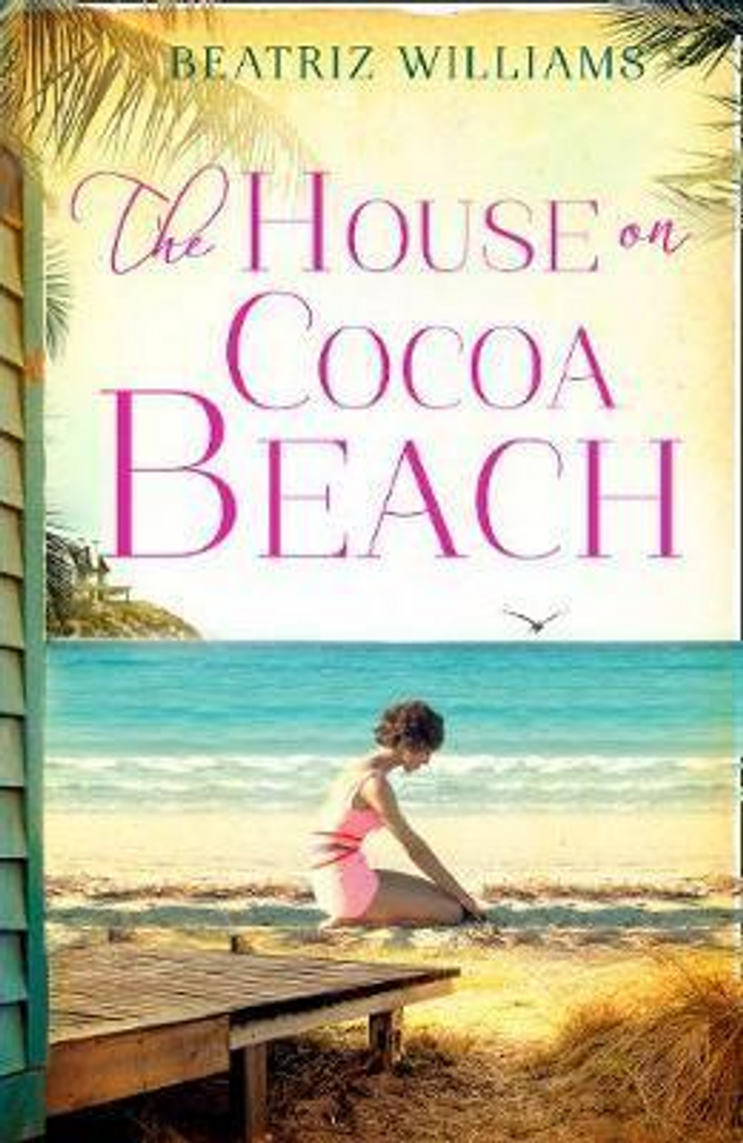 Beatriz Williams / The House on Cocoa Beach