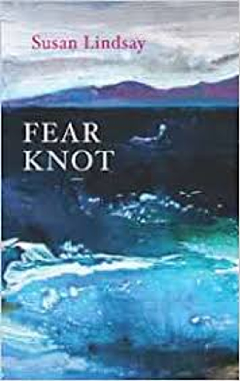 Lindsay, Susan - Fear Knot - PB - Poetry - Doire Press - SIGNED & Dedicated