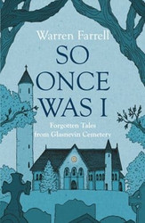 Warren Farrell - So Once Was I : Forgotten Tales From Glasnevin Cemetary - A REVIEW