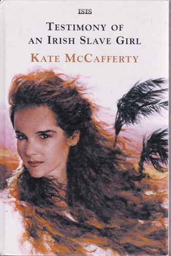Kate McCafferty / Testimony of an Irish Slave Girl (Large Print ...