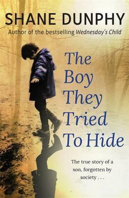 Shane Dunphy / The Boy They Tried to Hide (Large Paperback)