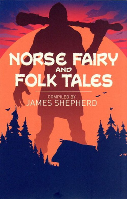 Shepherd, James - Norse Fairy and Folk Tales - PB  - Arcturus - BRAND NEW
