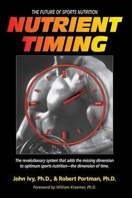 John Ivy / Nutrient Timing : The Future of Sports Nutrition (Large Paperback)
