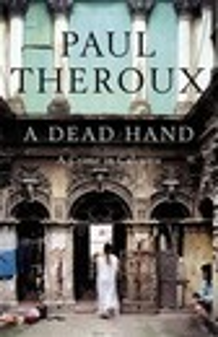 Paul Theroux / A Dead Hand : A Crime in Calcutta (Large Paperback) Paul Theroux / A Dead Hand : A Crime in Calcutta (Large Paperback)