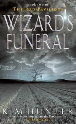 Kim Hunter / Wizard's Funeral : The Red Pavilions: Book Two
