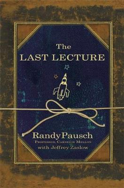 Randy Pausch / The Last Lecture (Hardback)