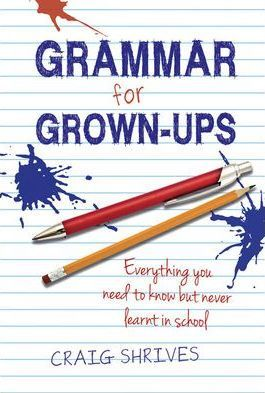 Craig Shrives / Grammar for Grown-ups (Hardback)