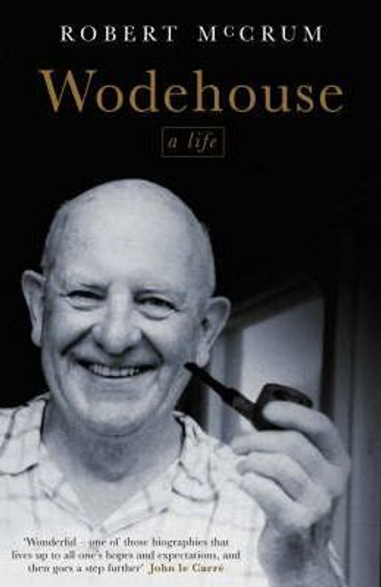 Robert McCrum / Wodehouse : A Life (Hardback) Robert McCrum / Wodehouse : A Life (Hardback)