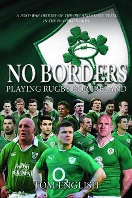 Tom English / No Borders : Playing Rugby for Ireland (Hardback)